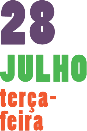 Programação do dia 28 de julho (terça-feira)
